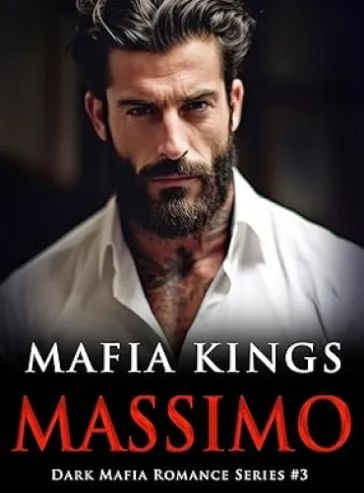 Mafia Kings: Massimo: Dark Mafia Romance Series #3