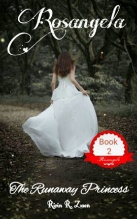 Rosangela: The Runaway Princess (Book #2)