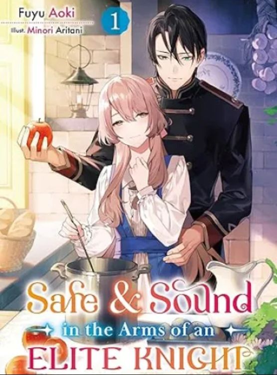 Safe & Sound in the Arms of an Elite Knight: Volume 1