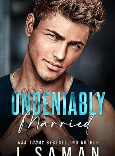 Undeniably Married (Boston’s Irresistible Billionaires Book 4)